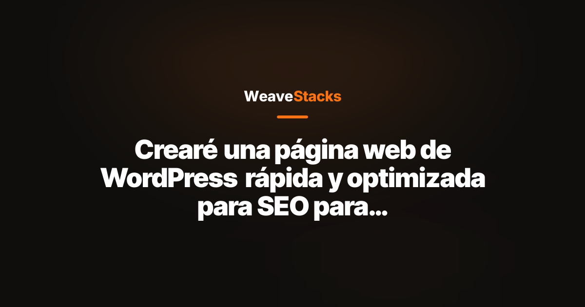 Crearé una página web de WordPress rápida y optimizada para SEO para tu empresa.
