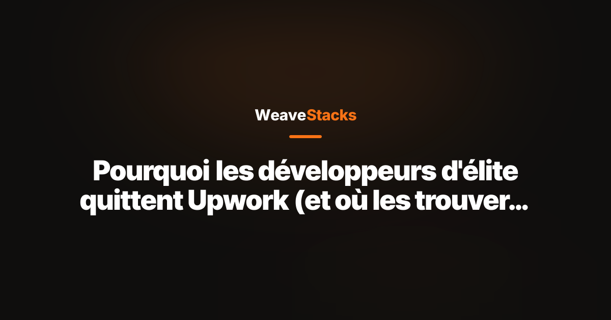 Pourquoi les développeurs d'élite quittent Upwork (et où les trouver à la place)