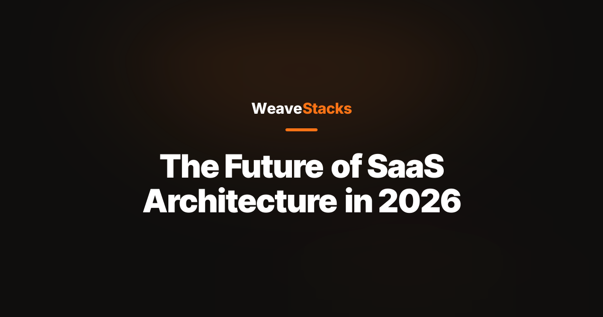 The Future of SaaS Architecture in 2026